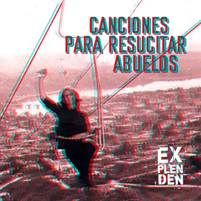 Canciones para resucitar abuelos - EP - Explenden