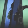 All I Hear - Single