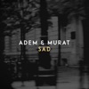 Adem & Murat - Sad