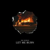 Let Me Burn artwork