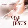 Give Me Jesus album lyrics, reviews, download