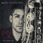 Alex Churchill - Best of Me (feat. Andrea Lisa)