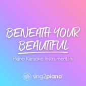 Beneath Your Beautiful (Originally Performed by Labrinth & Emeli Sandé) [Piano Karaoke Version] artwork
