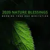 2020 Nature Blessings - Morning Yoga and Meditation album lyrics, reviews, download