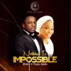 Nothing Is Impossible (feat. Tope Alabi) - Single album lyrics, reviews, download