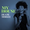 My House: Sing Along Throwbacks