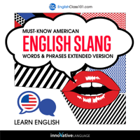 Innovative Language Learning - Learn English: Must-Know American English Slang Words & Phrases (Extended Version) artwork