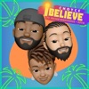I Believe (feat. Richie Righteous & Deya) - Single