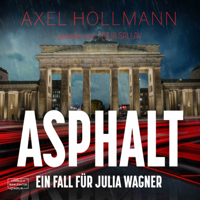 Axel Hollmann - Asphalt - Ein Fall für Julia Wagner, Band 2 (ungekürzt) artwork