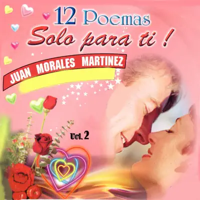 12 Poemas Solo para Ti!, Vol. 2 - Juan Morales Martinez (La Voz de Sentimiento)
