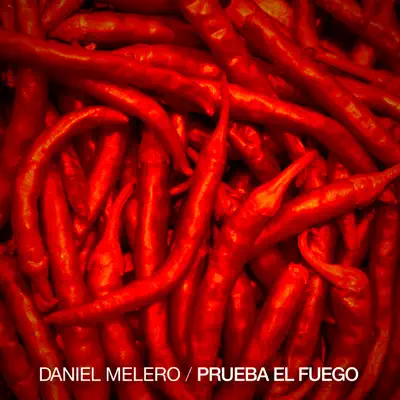 Prueba el Fuego - Single - Daniel Melero