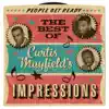 People Get Ready: The Best of Curtis Mayfield's Impressions album lyrics, reviews, download