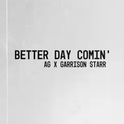 Better Day Comin' - Single by Garrison Starr & AG album reviews, ratings, credits