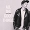 All the Good Things - Javier Simon & ParisTexas lyrics