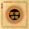 Can't Wait For You - Single