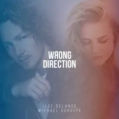 Wrong Direction - Single by Ilse DeLange & Michael Schulte album reviews, ratings, credits