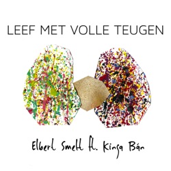 Elbert Smelt - Leef Met Volle Teugen (feat. Kinga Ban)