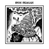 Iron Reagan - They Scream