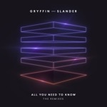 Gryffin & SLANDER - All You Need To Know (feat. Calle Lehmann)