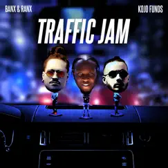 Traffic Jam - Single by Banx & Ranx & Kojo Funds album reviews, ratings, credits