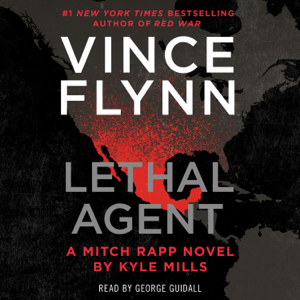 Lethal Agent (Unabridged) - Vince Flynn & Kyle Mills Lethal Agent (Unabridged) - Vince Flynn & Kyle Mills