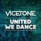United We Dance - Vicetone lyrics