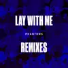 Stream & download Lay with Me (feat. Vanessa Hudgens) [Remixes] - Single