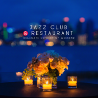 Instrumental Lounge Jazz - Jazz Club & Restaurant: Delicate Refresh of Weekend - Bossa Nova for Wonderful Day & Relax artwork