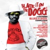 Blame It On the Dogg: A Southern Blues & Soul Compilation Vol. 1, 2013