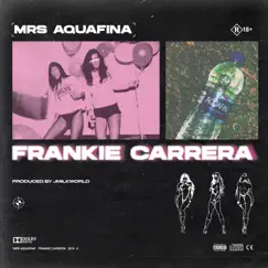 Mrs. Aquafina - Single by Frankie Carrera album reviews, ratings, credits
