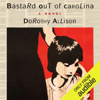 Dorothy Allison - Bastard Out of Carolina (Unabridged) artwork