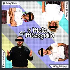 Holiday River, River Holiday - La Moto del Monaguillo Holiday River, River Holiday - La Moto del Monaguillo