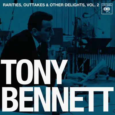 Rarities, Outtakes & Other Delights, Vol. 2 (Remastered) - Tony Bennett