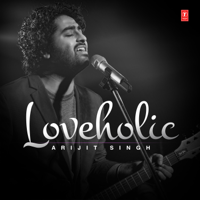 Arijit Singh - Loveholic Arijit Singh artwork