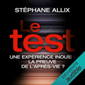 Le Test. Une enquête inouïe - la preuve de l'après-vie ? - Stéphane Allix