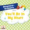 You'll Be In My Heart - Single album lyrics, reviews, download