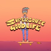 Supersonic Good Life artwork