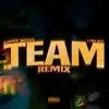 Team (feat. Luh Kel) [Remix] - Single album lyrics, reviews, download