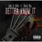 Better Know It (feat. Mawty Maw) - Gunna Da Razda lyrics