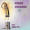 Perro Cuchara (feat. Niño Etc.) - Single