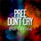 Don't Cry - PREE lyrics