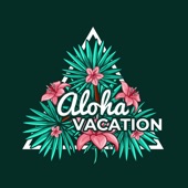 Aloha Vacation artwork