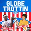 Globetrottin' (feat. Skilla Baby) - Single album lyrics, reviews, download