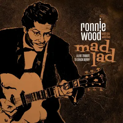 Mad Lad: A Live Tribute to Chuck Berry - Ron Wood