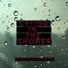 Crying in the Shower - Single