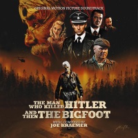 The Man Who Killed Hitler and Then the Bigfoot (Original Motion Picture Soundtrack) The Man Who Killed Hitler and Then The Bigfoot - Official Soundtrack