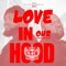 Love in Our Hood (feat. Brotha Brown) - S4c lyrics