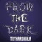 From the Dark (feat. Kraedt & Lollia) - TryHardNinja lyrics
