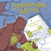 Bargain Bin Heroes - All My Friends