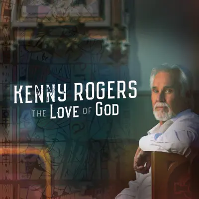 The Love of God (Deluxe Edition) - Kenny Rogers The Love of God (Deluxe Edition) - Kenny Rogers